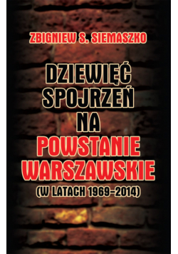 Dziewięć spojrzeń na Powstanie Warszawskie (w latach 1969-2014)