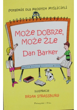 Może dobrze  może źle