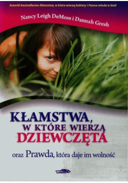 Gresh Dannah - Kłamstwa w które wierzą dziewczęta