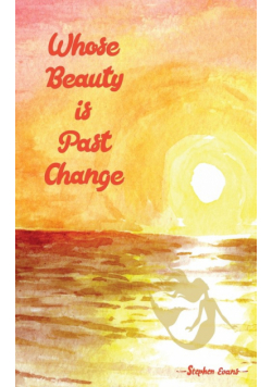 Whose Beauty is Past Change
