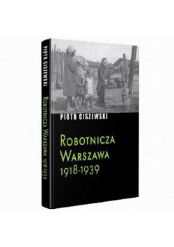 Robotnicza Warszawa 1918-1939