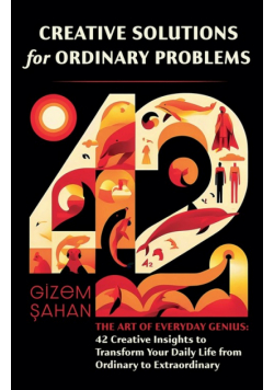 Creative Solutions for Ordinary Problems