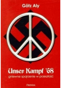 Unser Kampf  68 Gniewne spojrzenie w przeszłość