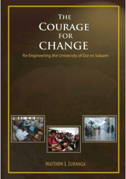 The Courage for Change. Re-Engineering the University of Dar es Salaam
