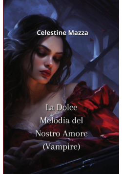 La Dolce Melodia del Nostro Amore  (Vampire)