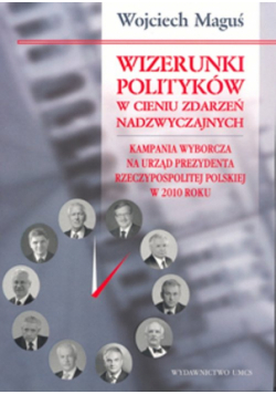 Wizerunki polityków w cieniu zdarzeń nadzwyczajnych