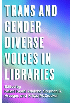 Trans and Gender Diverse Voices in Libraries