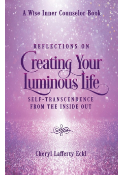 Reflections on Creating Your Luminous Life