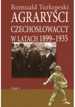 Agraryści czechosłowaccy w latach 1899 1935 Część 1