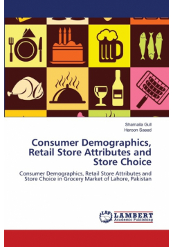Consumer Demographics, Retail Store Attributes and Store Choice
