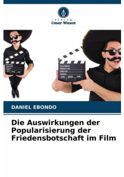 Die Auswirkungen der Popularisierung der Friedensbotschaft im Film