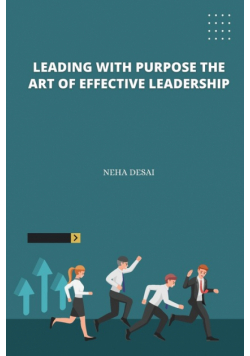 Leading with Purpose the Art of Effective Leadership