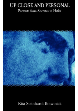 Up Close and Personal Portraits from Socrates to Hitler