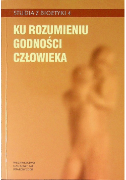 Ku rozumieniu godności człowieka