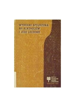 Wybrane spojrzenia na alokoholizm i jego leczenie