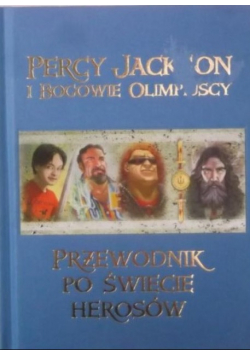 Persy Jackson i bogowie olimpijscy Przewodnik po świecie herosów