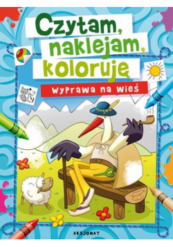 Czytam, naklejam, koloruję Wyprawa na wieś