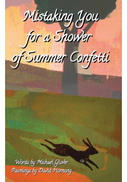 Mistaking You for a Shower  of Summer Confetti