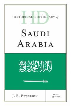 Historical Dictionary of Saudi Arabia, Third Edition