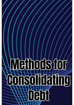 Methods for Consolidating Debt