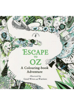 Escape to Oz A Colouring Book Adventure