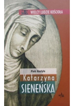 Wielcy ludzie kościoła Katarzyna Sieneńska