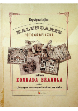 Kalendarze Fotograficzne z zakładu Konrada Brandla