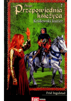 Saga Przepowiednia księżyca Tom 7 Królewski kurier
