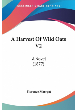 A Harvest Of Wild Oats V2
