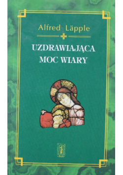 Uzdrawiająca moc wiary