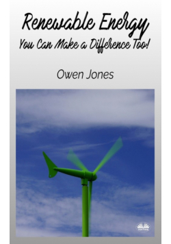 Renewable Energy - You Can Make A Difference Too!