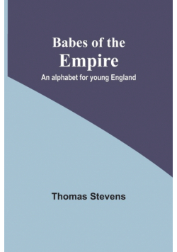 Babes of the Empire; An alphabet for young England