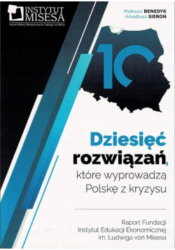 Dziesięć rozwiązań które wyprowadzą Polskę z kryzysu