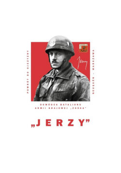 Jerzy - Dowódca Batalionu, Armii Krajowej "Zośka"
