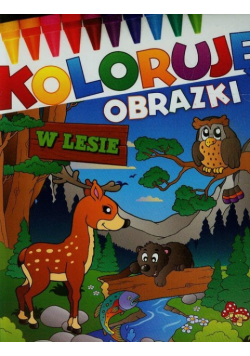 W lesie Koloruję obrazki