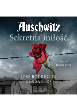 Auschwitz. Sekretna miłość