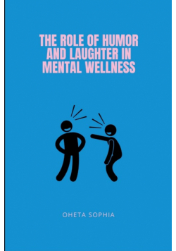 The Role of Humor and Laughter in Mental Wellness