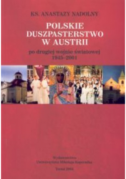 Polskie duszpasterstwo w Austrii po drugiej wojnie światowej 1945 - 2001