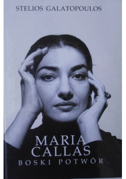 Maria Callas Boski potwór