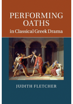 Performing Oaths in Classical Greek Drama