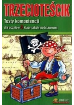 Trzecioteścik Test kompetencji dla uczniów 3 klas szkoły podstawowej