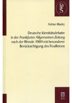 Deutsche Identitatsdebatte in der "Frankfuter Allgemeinen Zeintung" nach der Wande 1989 mit besonderer Berucksichtigung des Feuiletons
