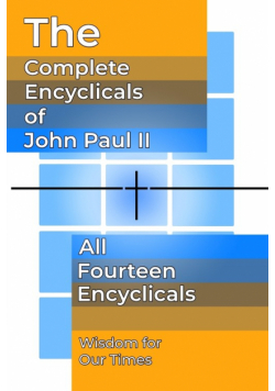 The Complete Encyclicals of John Paul II
