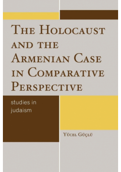 The Holocaust and the Armenian Case in Comparative Perspective