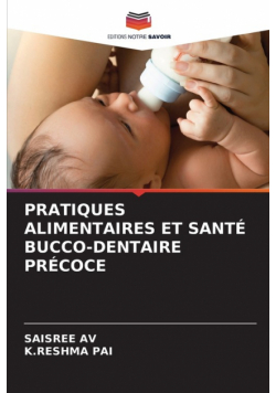 Pratiques Alimentaires Et Santé Bucco-Dentaire Précoce