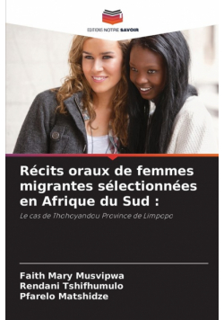 Récits oraux de femmes migrantes sélectionnées en Afrique du Sud