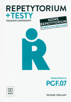 Repetytorium i testy egzaminacyjne. Kwalifikacja PGF.07.Technik reklamy Egzamin zawodowy