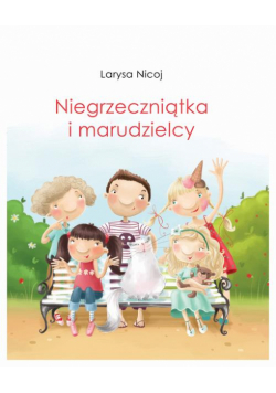 Niegrzeczniątka i marudzielcy