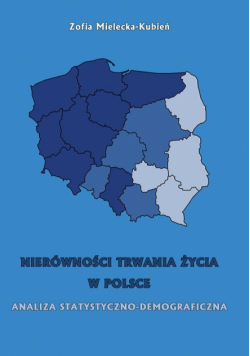 Nierówność trwania życia w Polsce. Analiza statystyczno-demograficzna