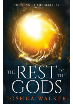 The Rest to the Gods